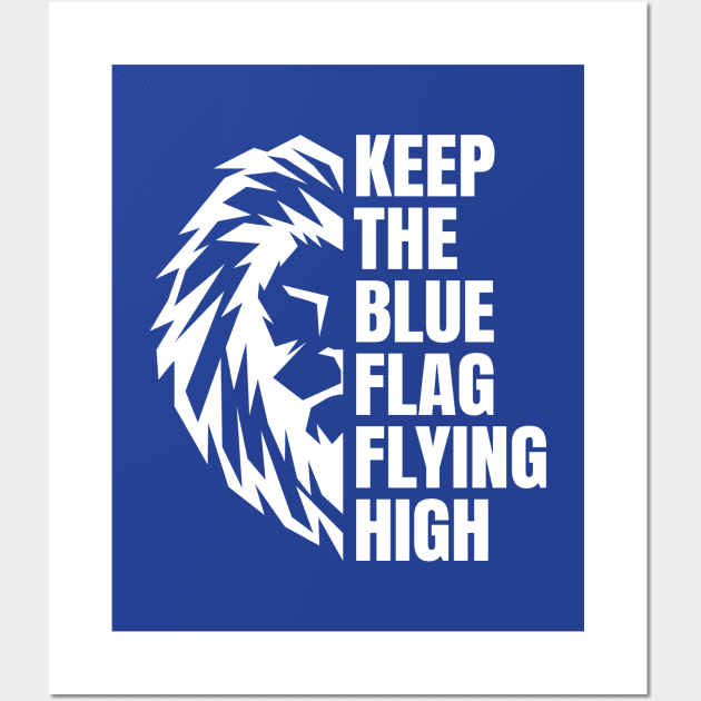 Keep The Blue Flag Flying High Wall Art by Footscore